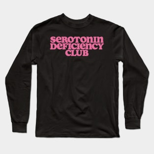 Serotonin Deficiency Club Shirt, Mental Health Shirt, Depression Shirt, Its Okay To Not Be Okay, Serotonin Shirt, Funny mental health Long Sleeve T-Shirt